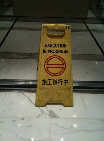 http://www.chinasmack.com/wp-content/uploads/2010/05/chinglish-signs-16-execution-in-progress.jpg